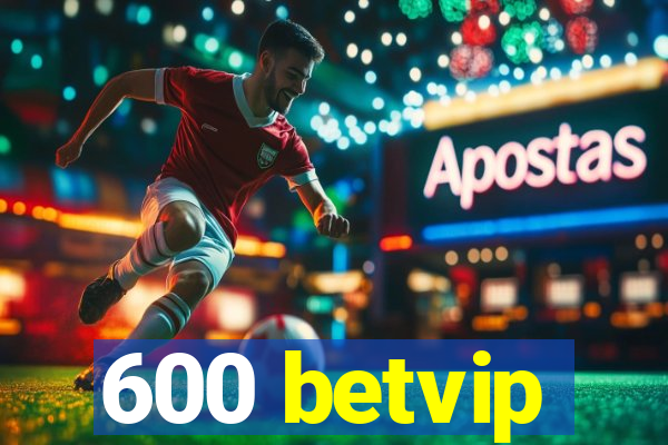 600 betvip